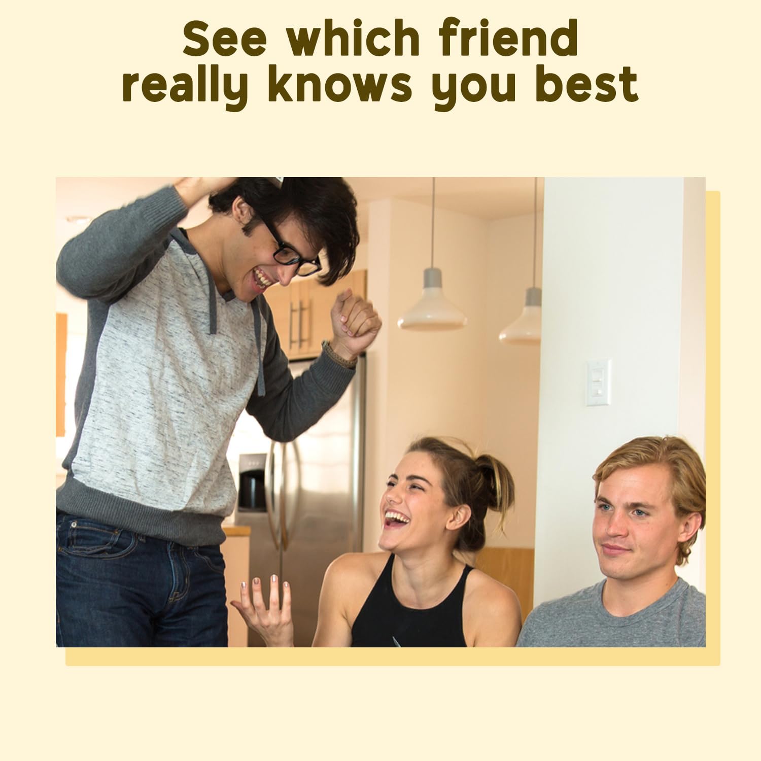 DO YOU REALLY KNOW YOUR FRIENDS? DO YOU REALLY KNOW YOUR FRIENDS?